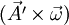 (\vec{A'}\times\vec{\omega})