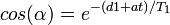 cos(\alpha)=e^{-(d1+at)/T_1}