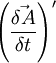 \left(\frac{\vec{\delta A}}{\delta t}\right)'