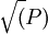 \sqrt(P)